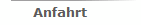 Anfahrt     